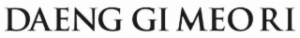 DAENG GI MEO RI