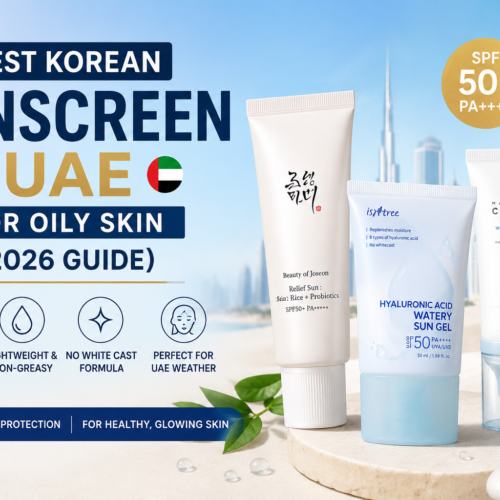 Best Korean Sunscreen UAE for Oily Skin (2026 Guide)