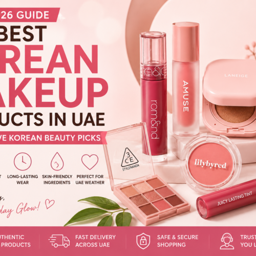 Best Korean Makeup Products in UAE: 10 Must-Have Korean Beauty Picks (2026)