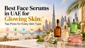 Best Face Serums in UAE for Glowing Skin: Top Picks for Every Skin Type